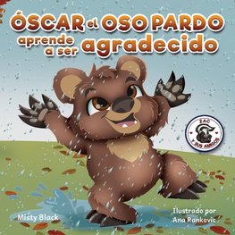 Óscar el Oso Pardo Aprende a Ser Agradecido