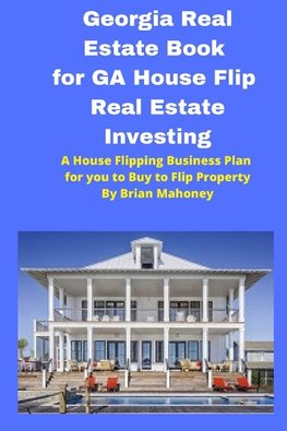 Georgia  Real Estate Book for GA House Flip Real Estate Investing