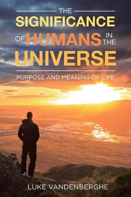 The Significance of Humans in the Universe