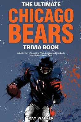 The Ultimate Chicago Bears Trivia Book