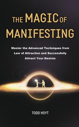 The Magic of Manifesting