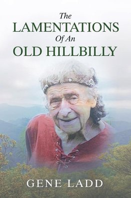 The Lamentations of an Old Hillbilly