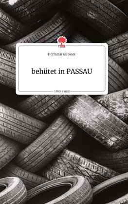 behu¨tet in PASSAU. Life is a Story