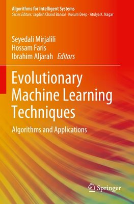 Evolutionary Machine Learning Techniques