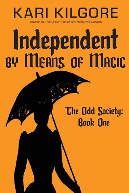 Independent by Means of Magic