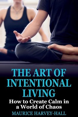 The Art of Intentional Living