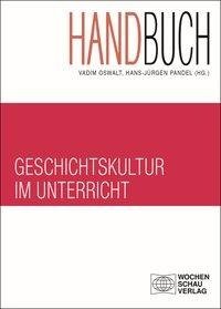 Handbuch Geschichtskultur im Unterricht