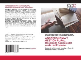 AGROECONOMÍA Y GESTIÓN RURAL. Desarrollo Agrícola del norte del Ecuador