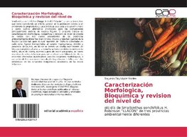 Caracterización Morfológica, Bioquímica y Revisión