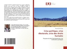 Crise politique, crise électorale, crise des droits humains