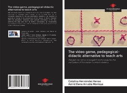 The video game, pedagogical-didactic alternative to teach arts