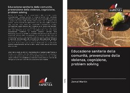 Educazione sanitaria della comunità, prevenzione della violenza, cognizione, problem solving