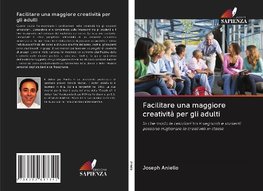 Facilitare una maggiore creatività per gli adulti