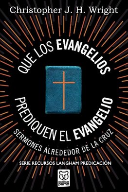 QUE LOS EVANGELIOS PREDIQUEN EL EVANGELIO