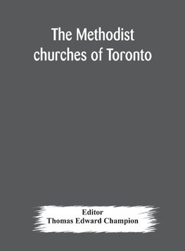 The Methodist churches of Toronto