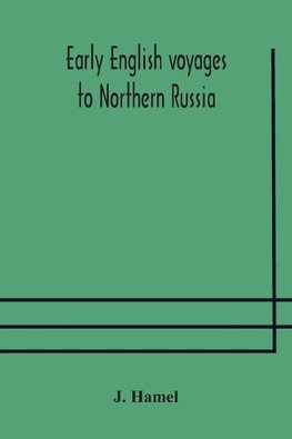 Early English voyages to Northern Russia