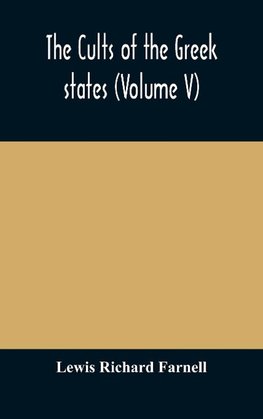 The cults of the Greek states (Volume V)