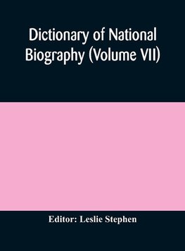 Dictionary of national biography (Volume VII)