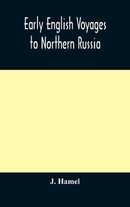 Early English voyages to Northern Russia