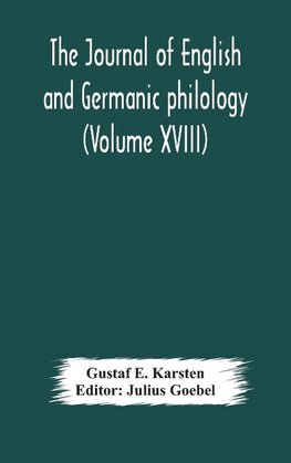 The Journal of English and Germanic philology (Volume XVIII)