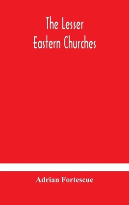 The lesser eastern churches