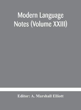 Modern language notes (Volume XXIII)