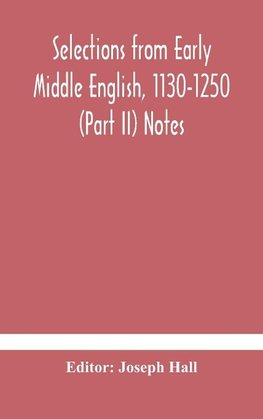 Selections from early Middle English, 1130-1250 (Part II) Notes