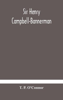 Sir Henry Campbell-Bannerman