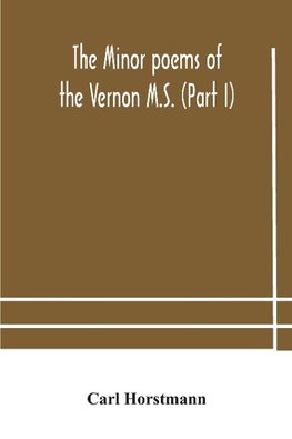 The Minor poems of the Vernon M.S. (Part I)