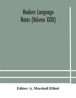 Modern language notes (Volume XXIII)