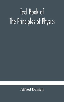 Text book of the principles of physics