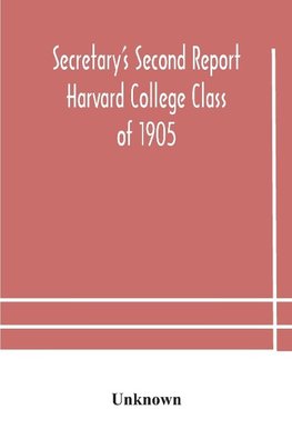 Secretary's Second Report; Harvard College Class of 1905