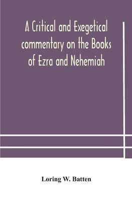 A critical and exegetical commentary on the Books of Ezra and Nehemiah