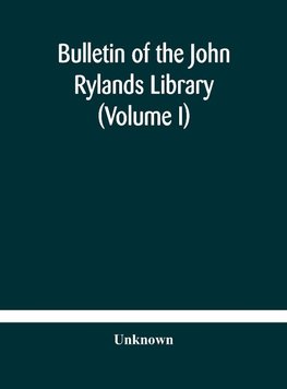 Bulletin of the John Rylands Library (Volume I)