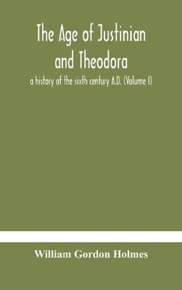 The age of Justinian and Theodora