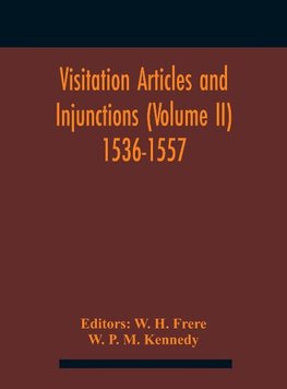 Visitation Articles And Injunctions (Volume Ii) 1536-1557