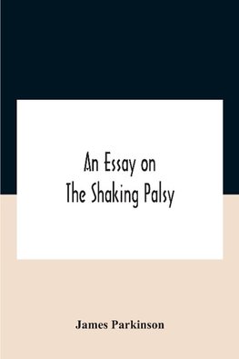 An Essay On The Shaking Palsy