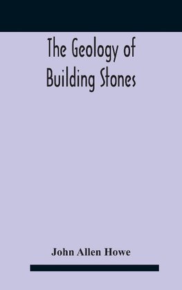 The Geology Of Building Stones