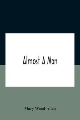 Almost A Man