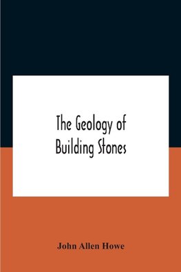 The Geology Of Building Stones