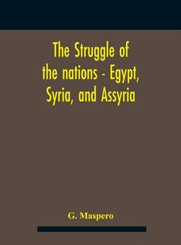 The Struggle Of The Nations - Egypt, Syria, And Assyria