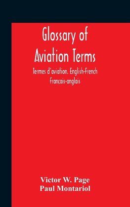 Glossary Of Aviation Terms. Termes D'Aviation. English-French. Français-Anglais