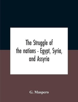 The Struggle Of The Nations - Egypt, Syria, And Assyria