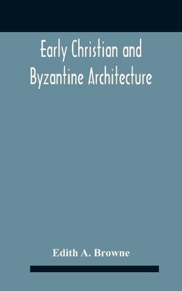 Early Christian And Byzantine Architecture