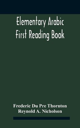 Elementary Arabic; First Reading Book