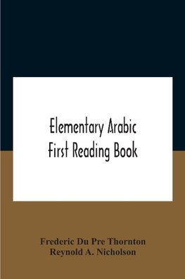 Elementary Arabic; First Reading Book