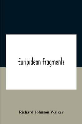 Euripidean Fragments