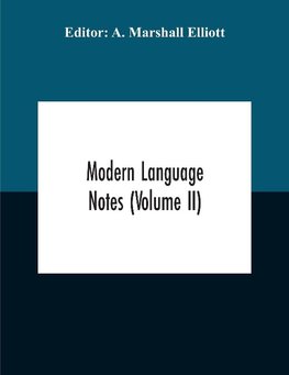 Modern Language Notes (Volume Ii)