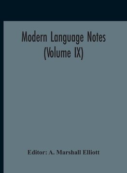 Modern Language Notes (Volume IX)