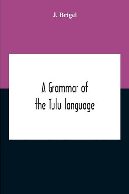 A Grammar Of The Tulu Language